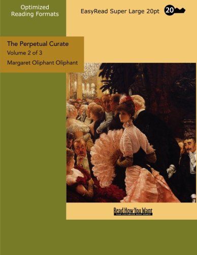 The Perpetual Curate (Volume 2 of 3) (EasyRead Super Large 20pt Edition) Contemporary literature