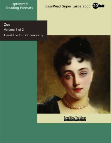 Zoe (Volume 1 of 2) (EasyRead Super Large 20pt Edition): The History of Two Lives Contemporary literature