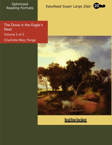 The Dove in the Eagle's Nest (Volume 2 of 2) (EasyRead Super Large 20pt Edition) Contemporary literature