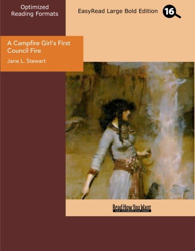 A Campfire Girl's First Council Fire (EasyRead Large Bold Edition): The Camp Fire Girls in the Woods Action & Adventure