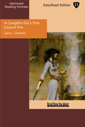 A Campfire Girl's First Council Fire (EasyRead Edition): The Camp Fire Girls in the Woods Action & Adventure