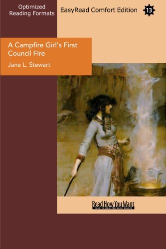 A Campfire Girl's First Council Fire (EasyRead Comfort Edition): The Camp Fire Girls in the Woods Action & Adventure