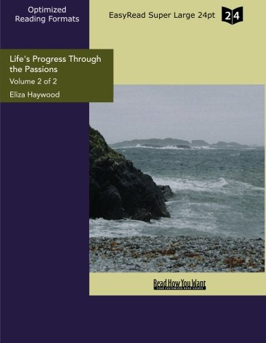 Life's Progress Through the Passions (Volume 2 of 2) (EasyRead Super Large 24pt Edition): The Adventures of Natura Contemporary literature