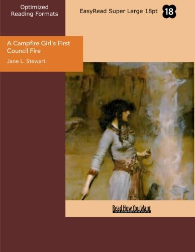 A Campfire Girl's First Council Fire (EasyRead Super Large 18pt Edition): The Camp Fire Girls in the Woods Action & Adventure