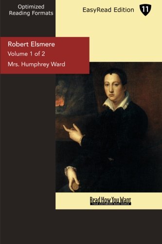 Robert Elsmere (Volume 1 of 2) (EasyRead Edition) Contemporary literature