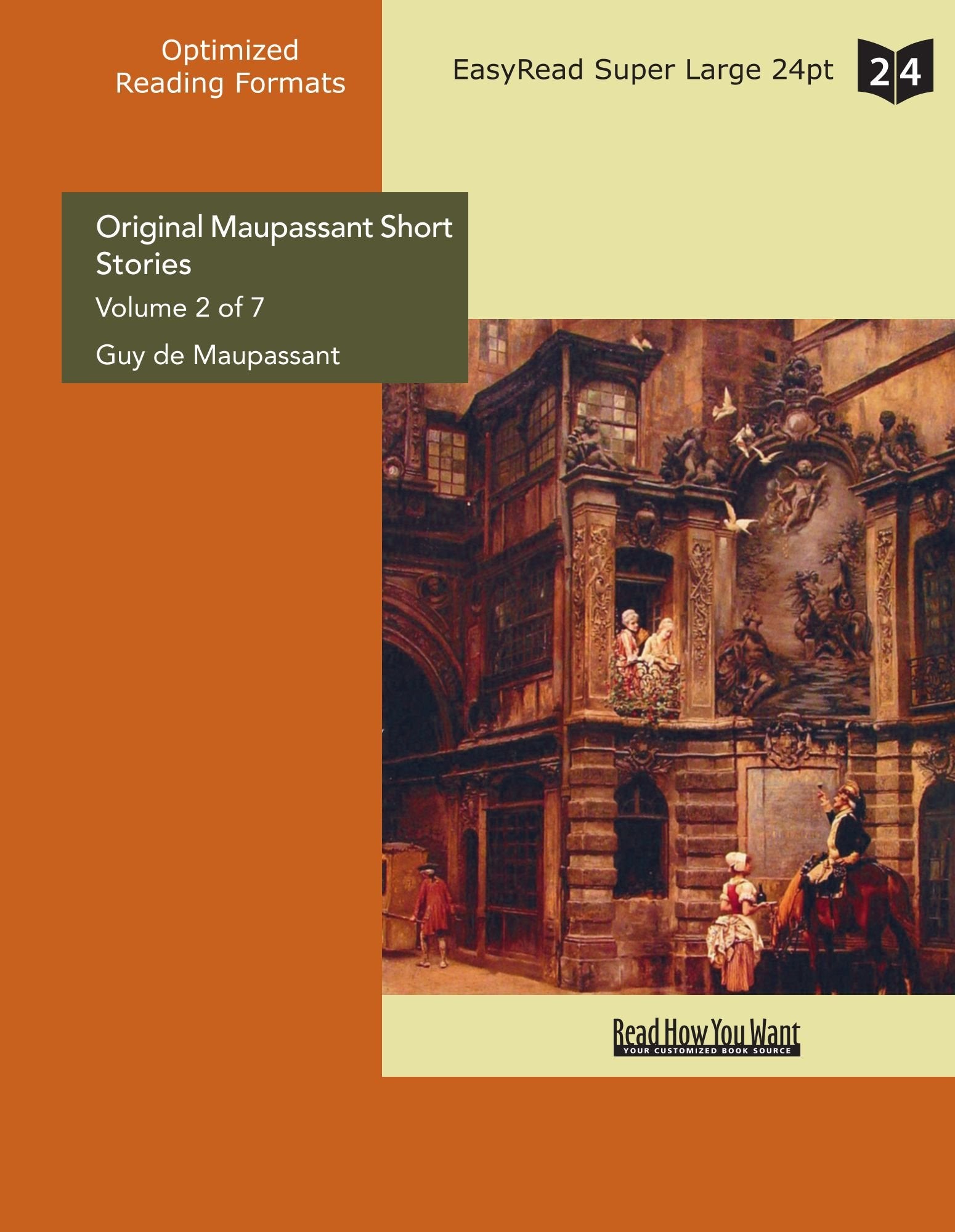 Original Maupassant Short Stories (Volume 2 of 7) (EasyRead Super Large 24pt Edition) Essays & Short Stories