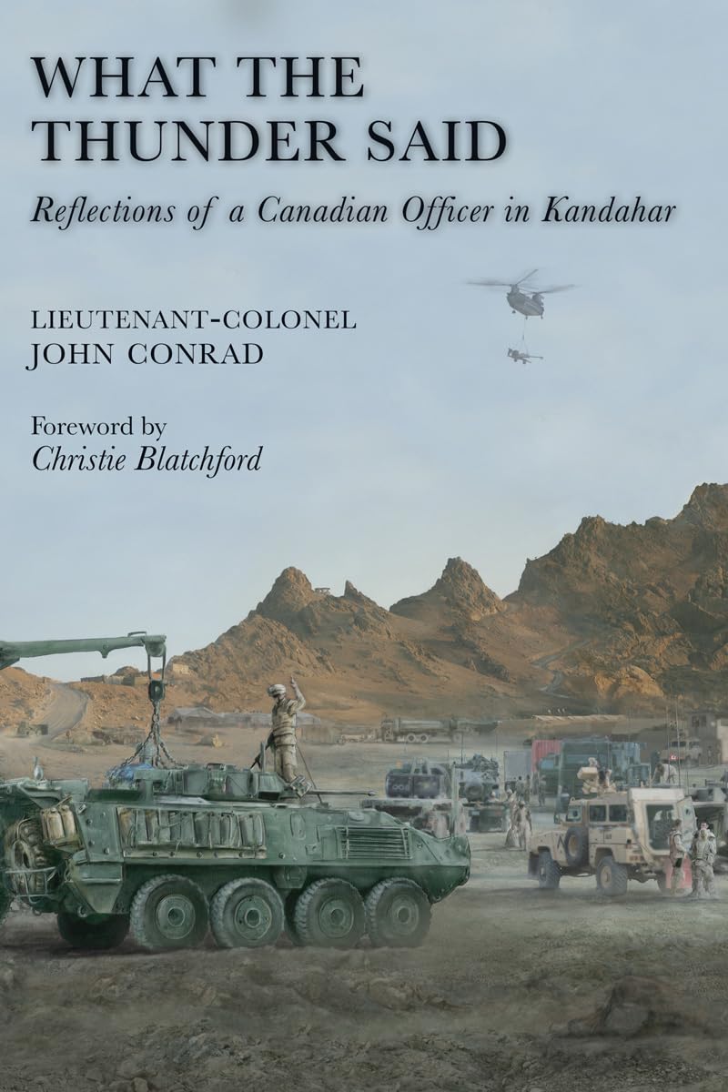 What the Thunder Said: Reflections of a Canadian Officer in Kandahar Politics & History