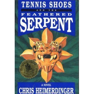 Tennis Shoes and the Feathered Serpent: A Novel Books