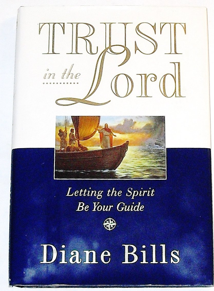 Trust in the Lord: Letting the Spirit Be Your Guide Religion & Esotericism