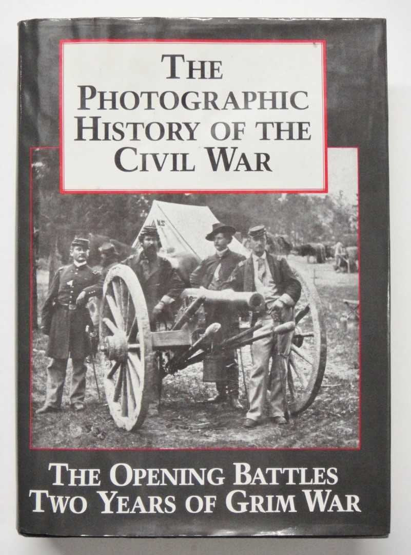 Photographic History of the Civil War V1 The Opening Battles Two Years of Grim War book
