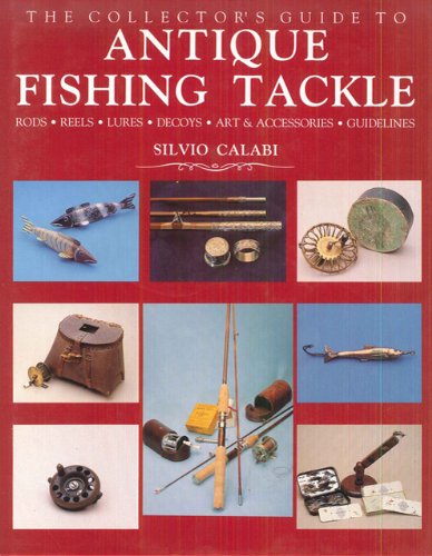 Collector's Guide to Antique Fishing Tackle Hobbies & Crafts