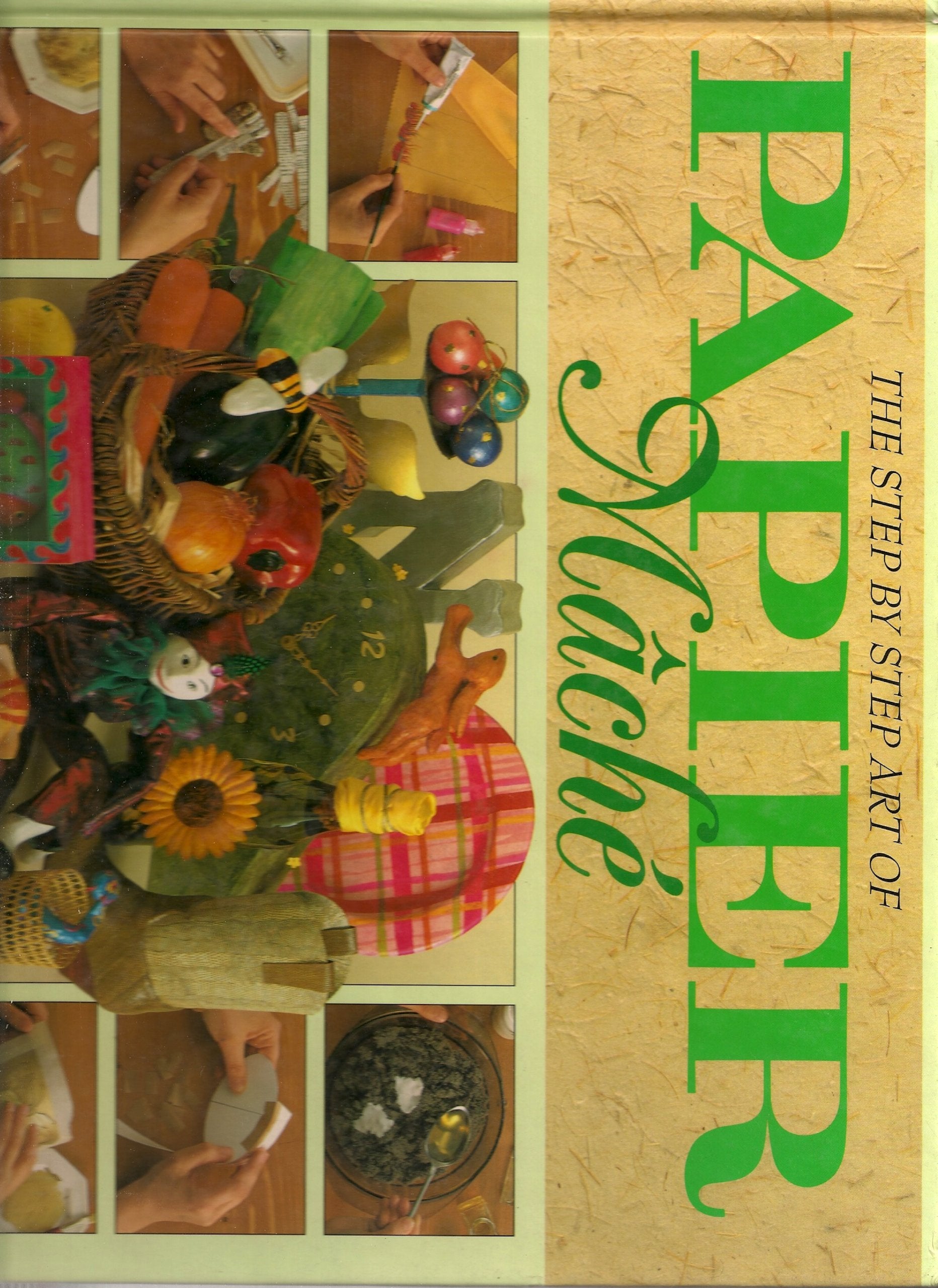 The Step by Step Art of Papier Mache Hobbies & Crafts