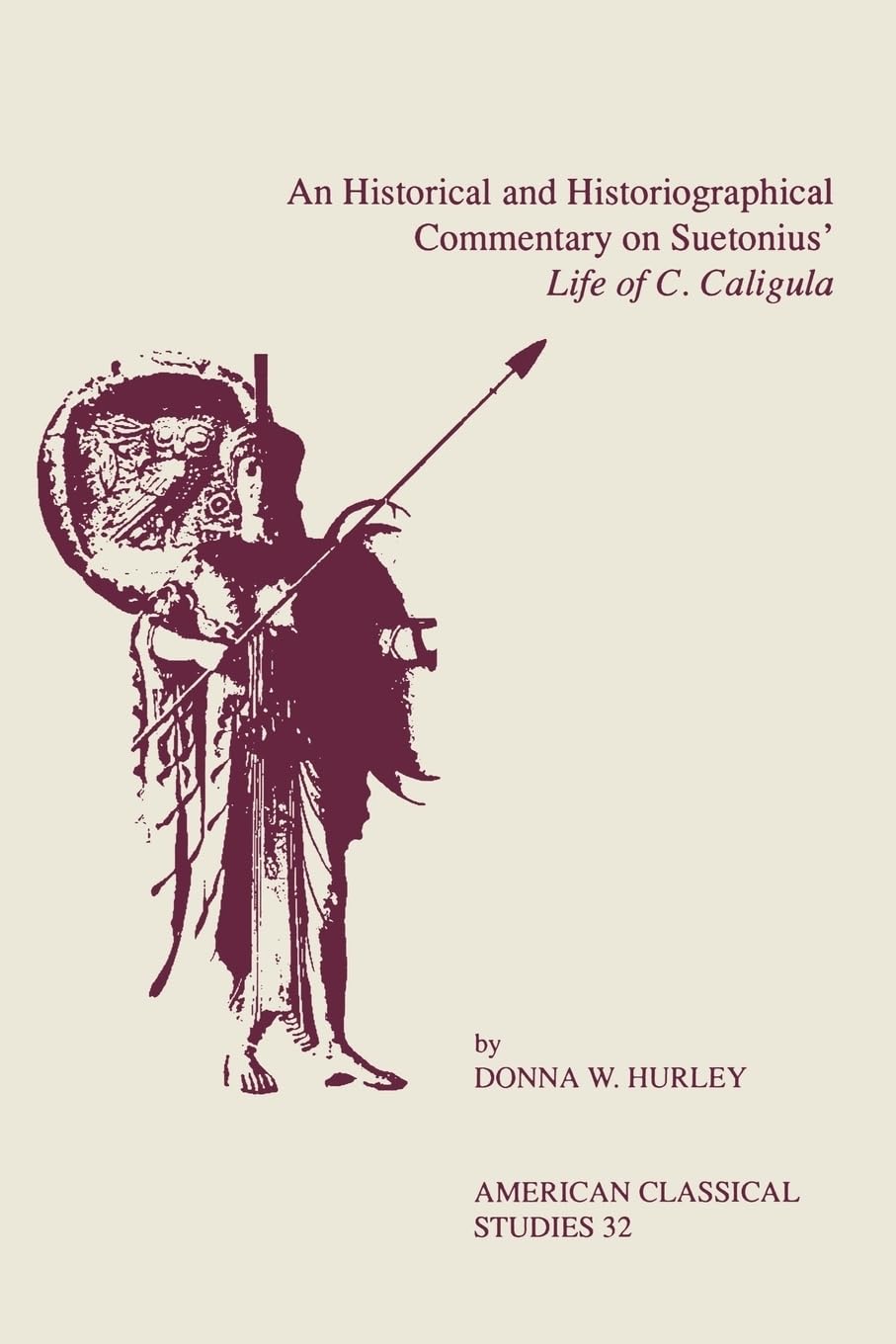 An Historical and Historiographical Commentary on Suetonius' Life of C. Caligula Social Sciences