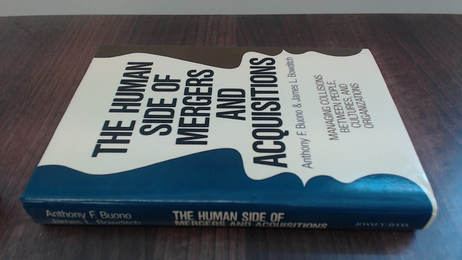 The Human Side of Mergers and Acquisitions: Managing Collisions Between People, Cultures, and Organizations (Jossey Bass Business & Management Series) Business, Finance & Career