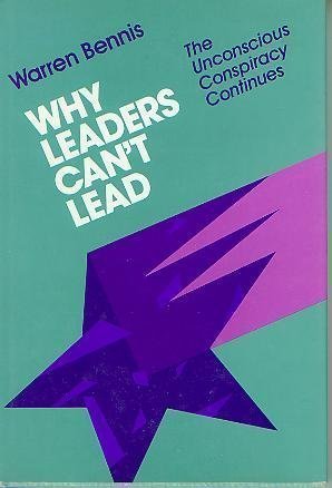 Why Leaders Can't Lead: The Unconscious Conspiracy Continues (Jossey Bass Business & Management Series) Business, Finance & Career