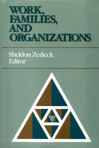 Work, Families and Organizations (Frontiers in industrial & organizational psychology, Band 5) Business, Finance & Career