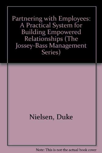 Partnering With Employees: A Practical System for Building Empowered Relationships (Jossey Bass Business & Management Series) Business, Finance & Career