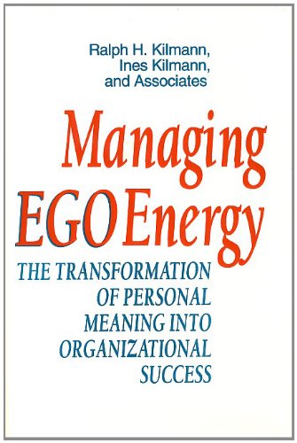 Managing Ego Energy: The Transformation of Personal Meaning into Organizational Success (Jossey Bass Business & Management Series) Business, Finance & Career