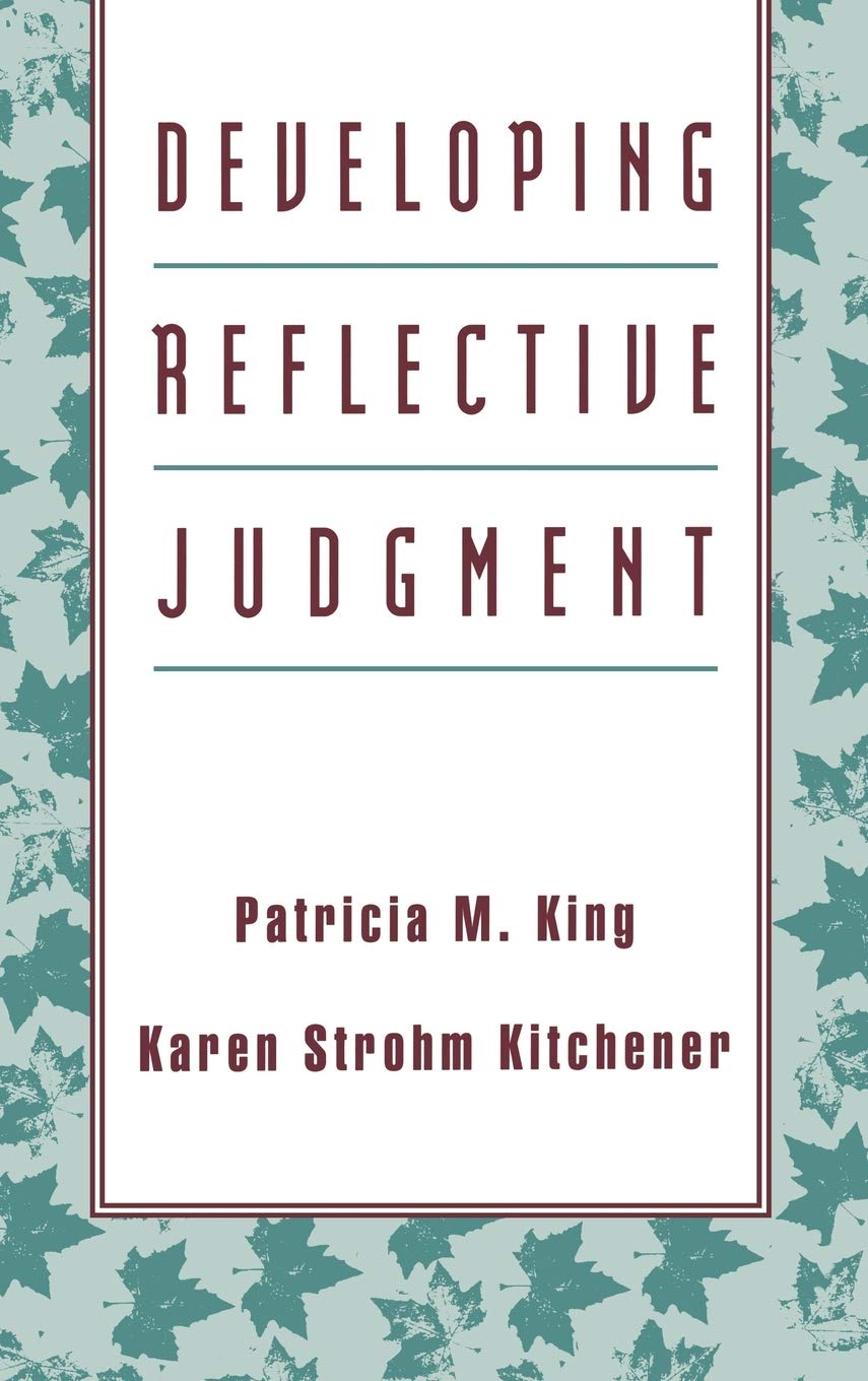 Developing Reflective Judgment (Jossey Bass Higher & Adult Education Series) Education & Training