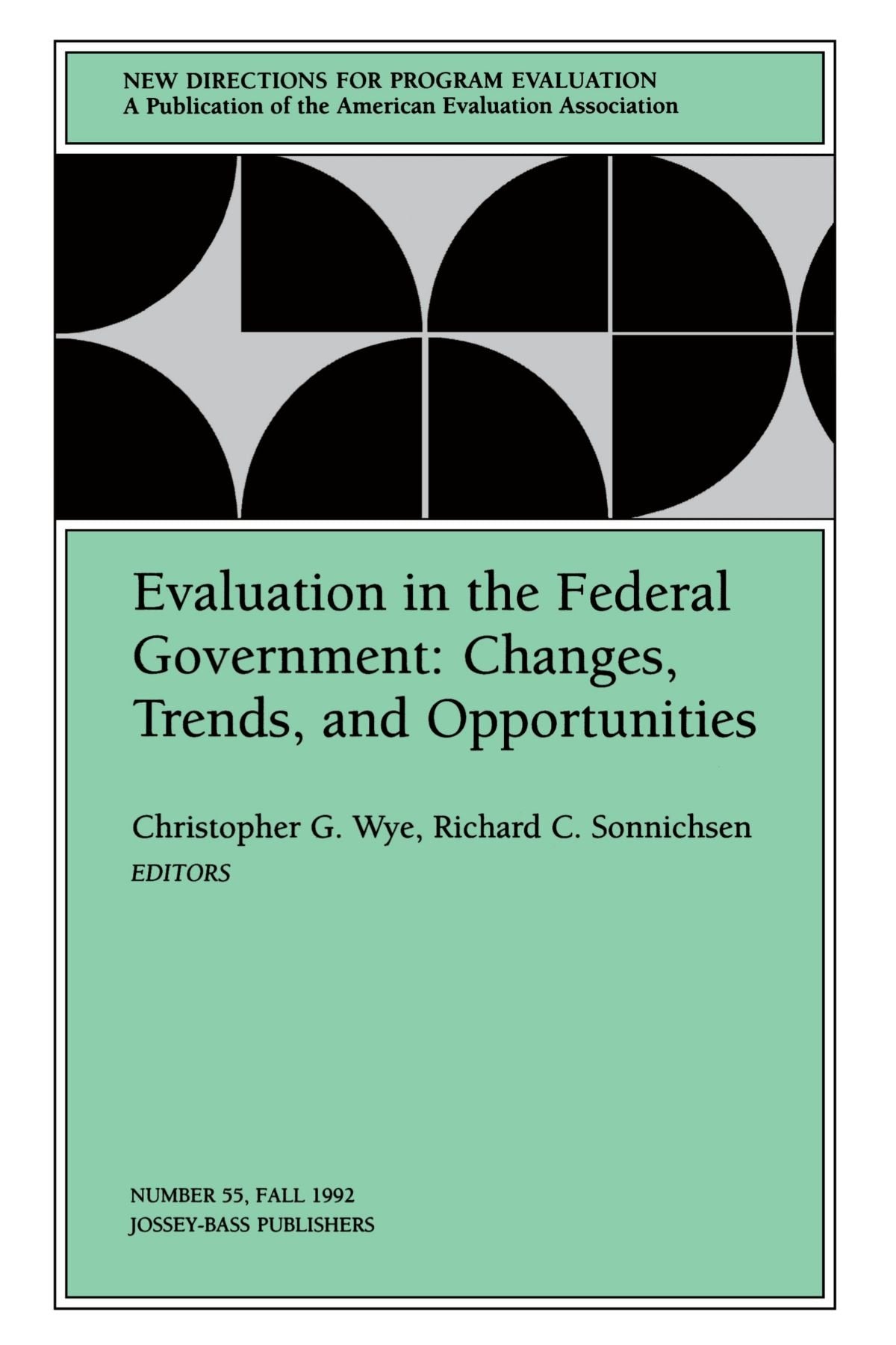 Evaluation in the Federal Government: Changes, Trends, and Opportunities New Directions for Program Evaluation, Issue 55 (New Directions for Evaluation) Natural Sciences