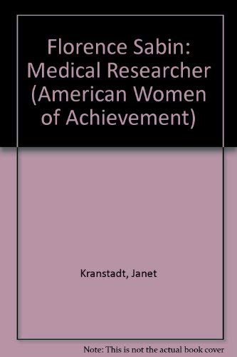 Florence Sabin: Medical Researcher (Women of Achievement) Medicine
