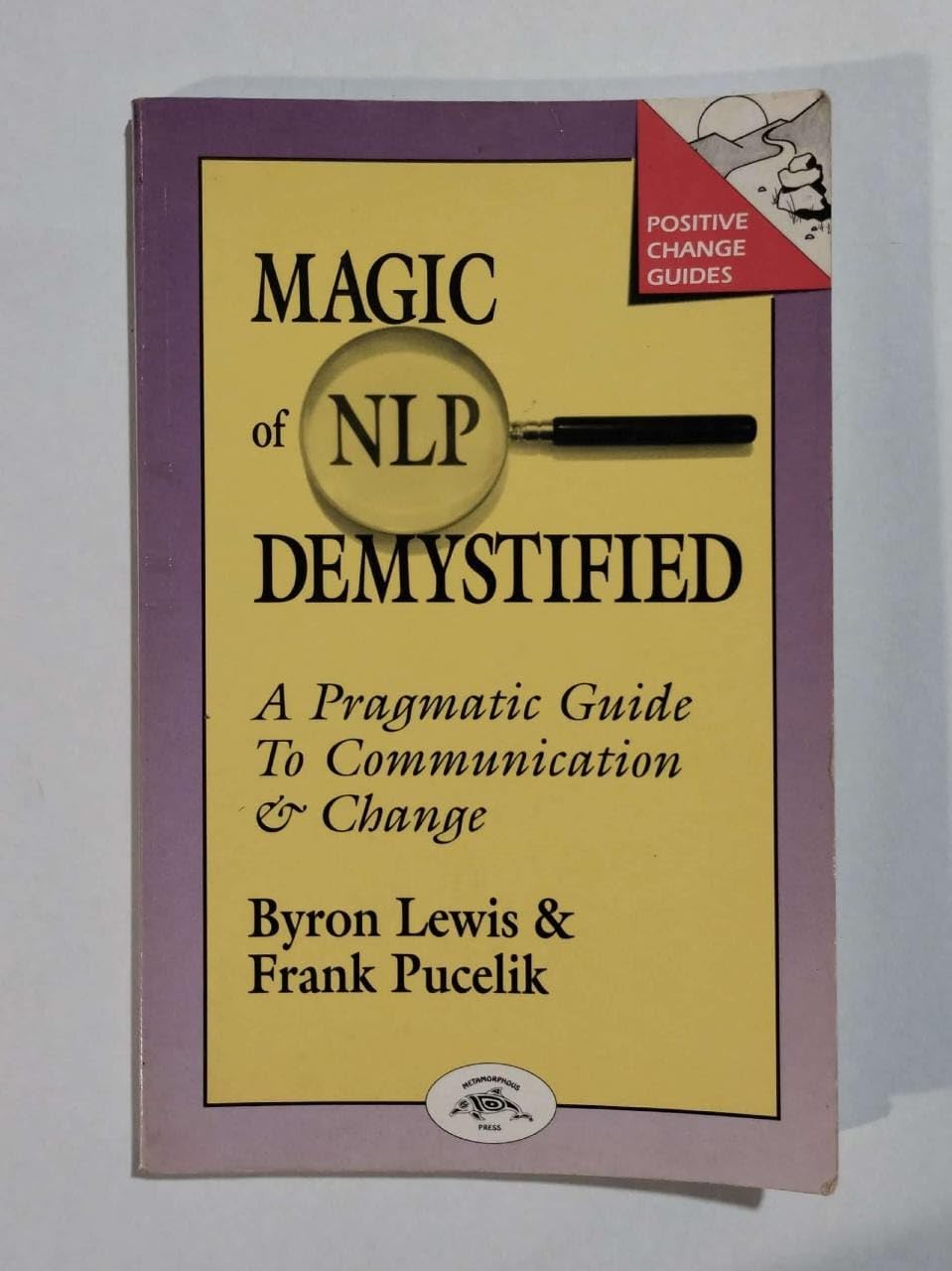 Magic of Nlp Demystified: A Pragmatic Guide to Communication and Change Media & Communication