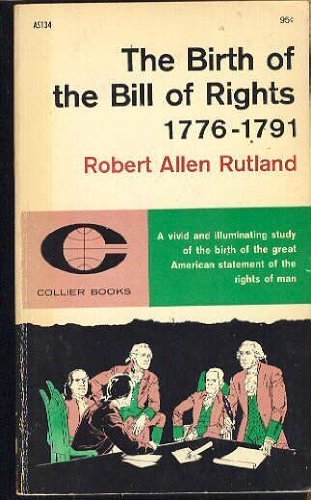 The Birth of the Bill of Rights, 1776-1791 Politics & History