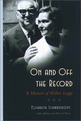 On and Off the Record: A Memoir of Walter Legge Art & Literature