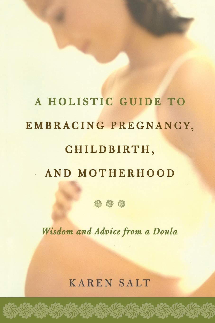 A Holistic Guide to Embracing Pregnancy, Childbirth, and Motherhood Parents & Children