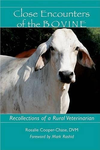 Close Encounters of the Bovine: Recollections of a Rural Veterinarian Medicine