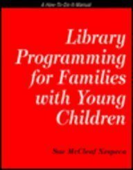 Library Programming for Families With Young Children: A How-To-Do-It Manual (How to Do It Manuals for Librarians) Social Sciences