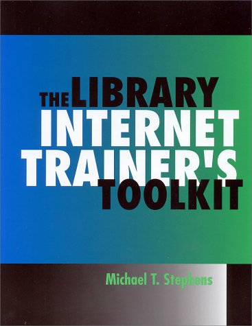 Product Image: The Library Internet Trainer's Toolkit (Neal-Schuman Netguide Series)