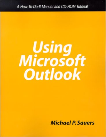 Using Microsoft Outlook: A How-to-do-it Manual for Librarians: No. 112 book