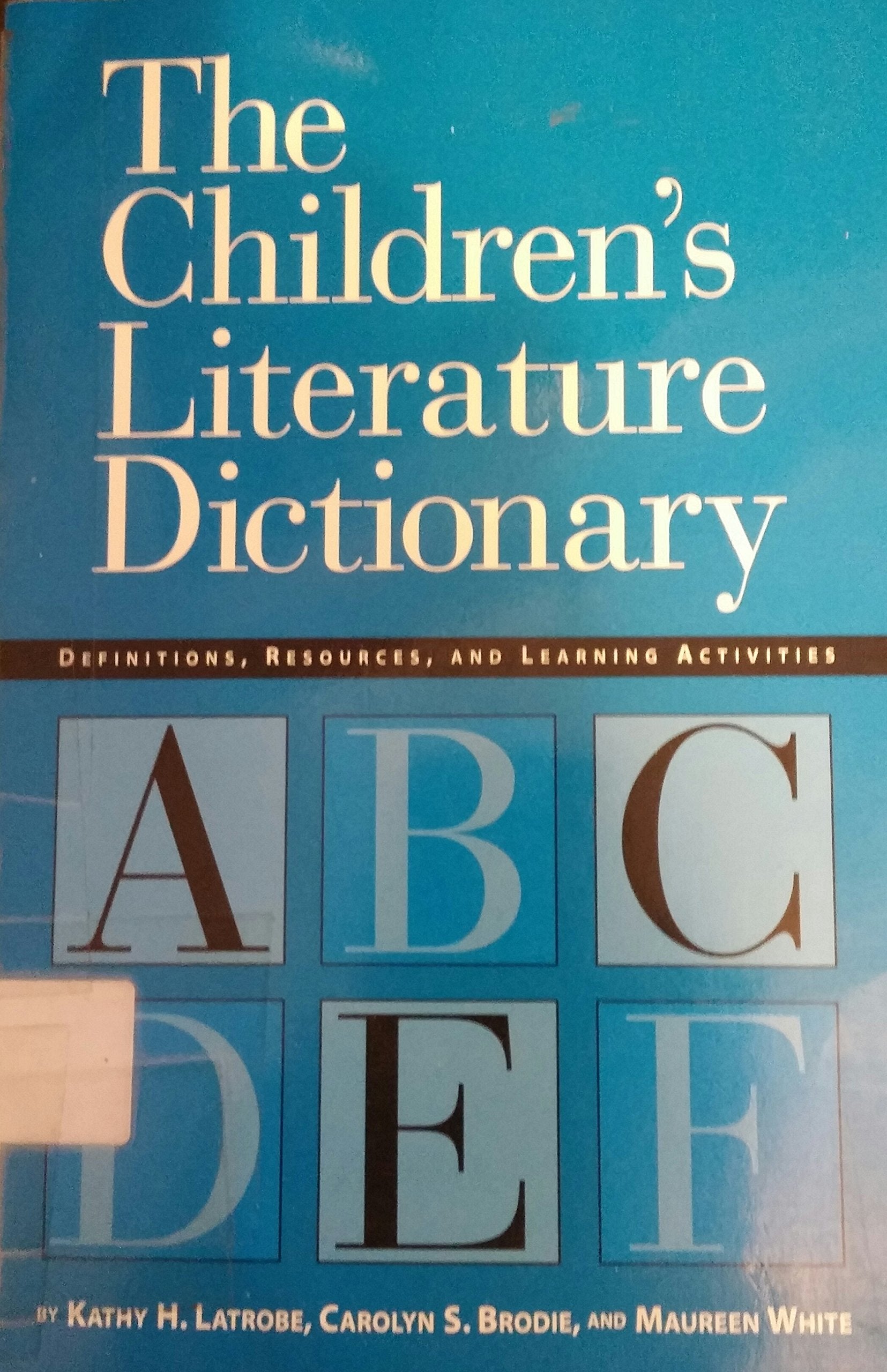 The Children's Literature Dictionary: Definitions, Resources, and Learning Activities: Definitions, Examples and Teaching Activities Social Sciences