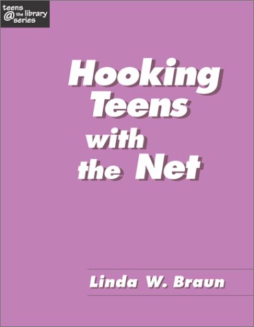 Hooking Teens With the Net (Teens the Library Series) Social Sciences