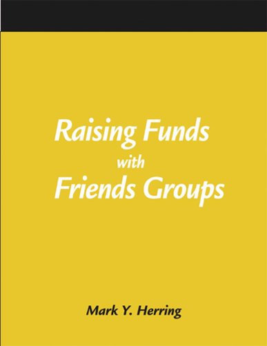 Raising Funds With Friends Groups (How-to-do-it Manuals for Libraries, Band 128) Social Sciences