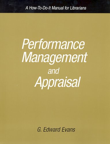 Performance Management and Appraisal: A How-To-Do-It Manual for Librarians (How-To-Do-It Manuals for Libraries, 132, Band 132) Social Sciences