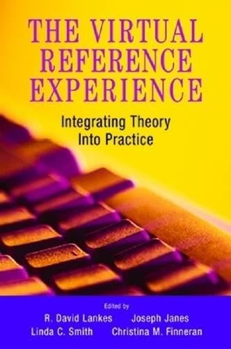 The Virtual Reference Experience: Integrating Theory Into Practice (The Virtual Reference Desk Series) Social Sciences