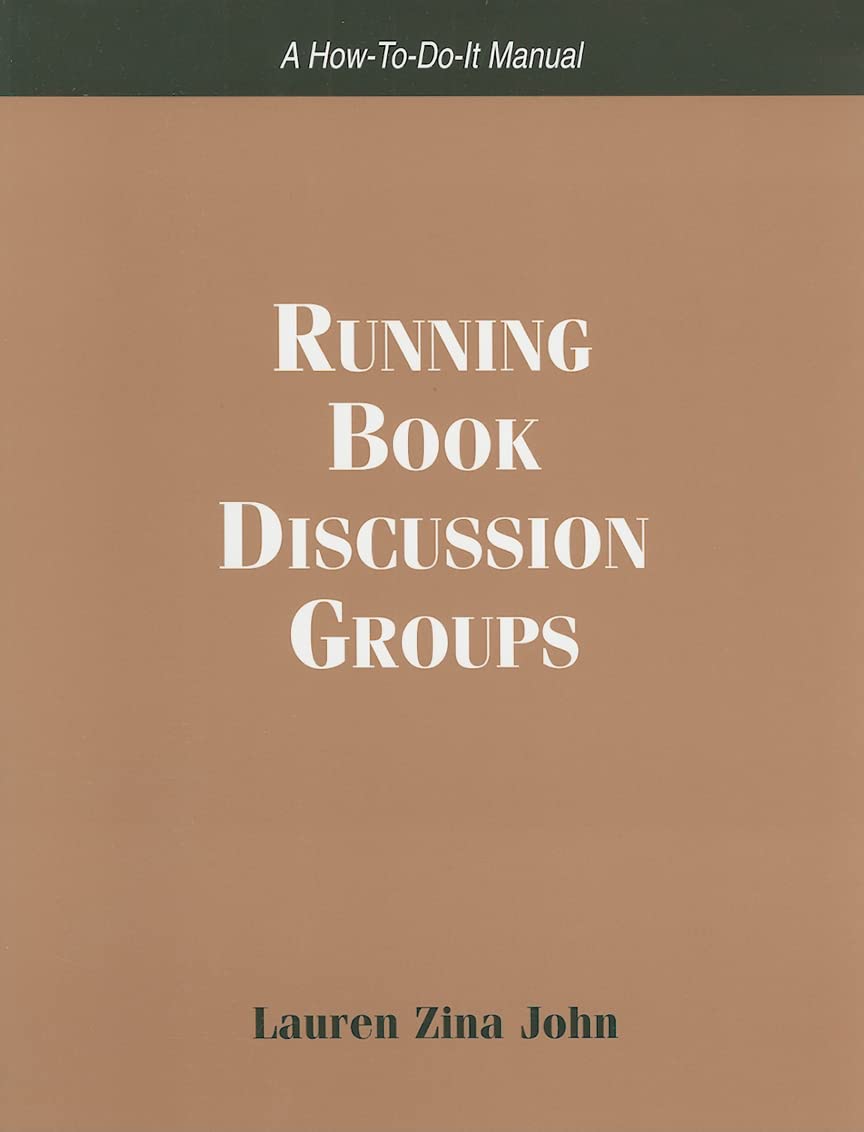 Running Book Discussion Groups: A How-To-Do-It Manual (A How-to-do-it Manual For Librarians, Band 147) Social Sciences