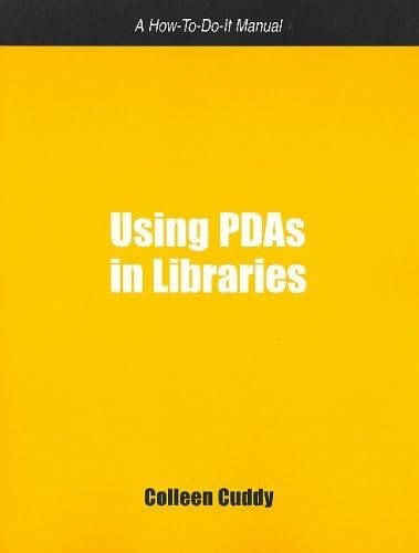 Using PDAs in Libraries: A How-To-Do-It Manual (HOW-TO-DO-IT MANUALS FOR LIBRARIANS, Band 142) Social Sciences