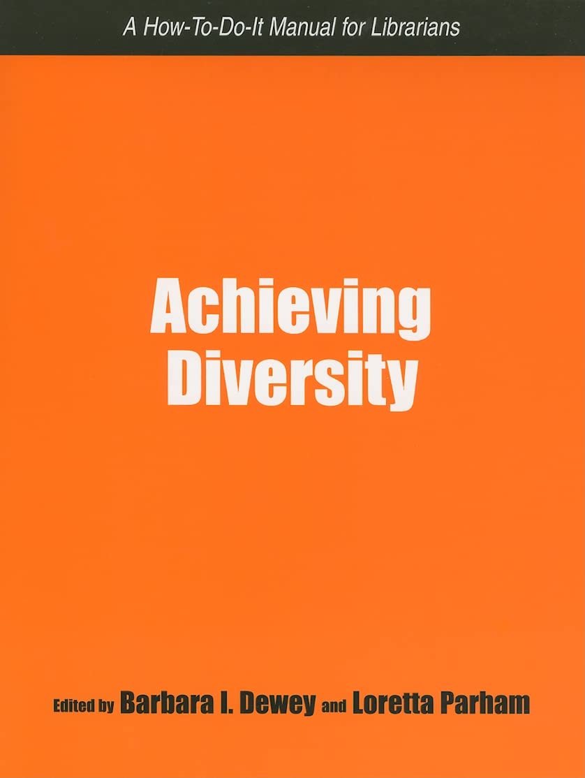 Achieving Diversity: A How-to-do-it Manual for Librarians (How-To-Do-It Manuals for Librarians, Band 140) Social Sciences