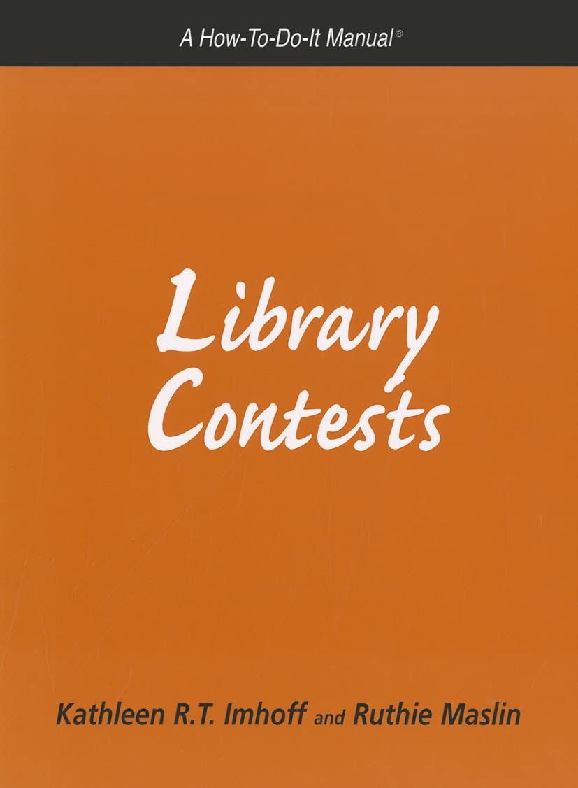 Library Contests: A How-To-Do-It Manual (How-to-do-it Manuals, Band 152) Social Sciences