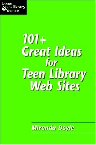 101 Plus Great Ideas for Teen Library Web Sites (Teens @ the Library) Social Sciences