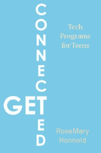 Get Connected: Tech Programs for Teens (The Young Adult Library Services Association (YALSA)) Social Sciences