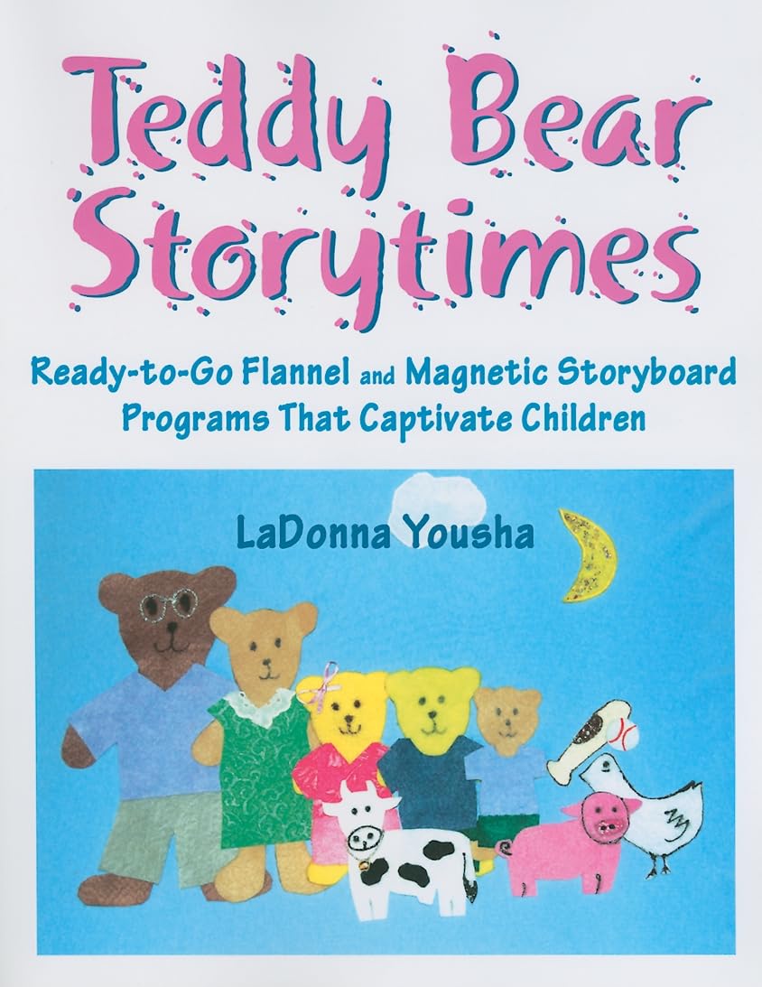 Teddy Bear Storytimes: Ready-to-Go Flannel and Magnetic Storyboard Programs That Captivate Children Social Sciences