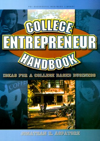 College Entrepreneur Handbook: Ideas for a College Based Business Business, Finance & Career