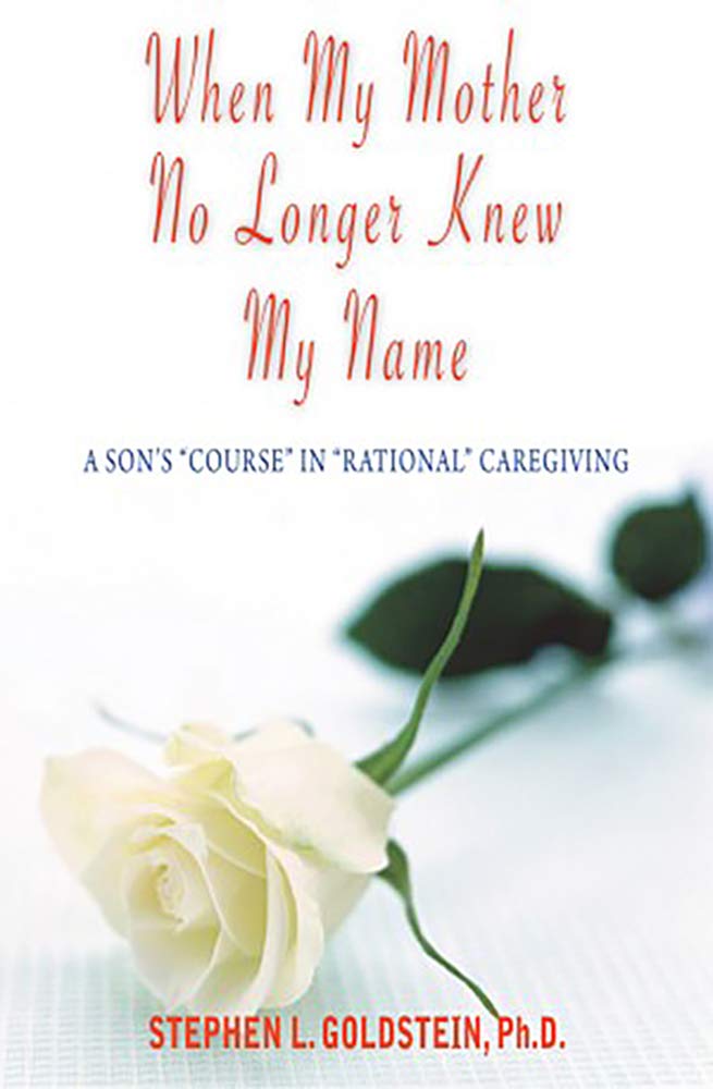 When My Mother No Longer Knew My Name: A Son's "Course" in "Rational" Caregiving Medicine