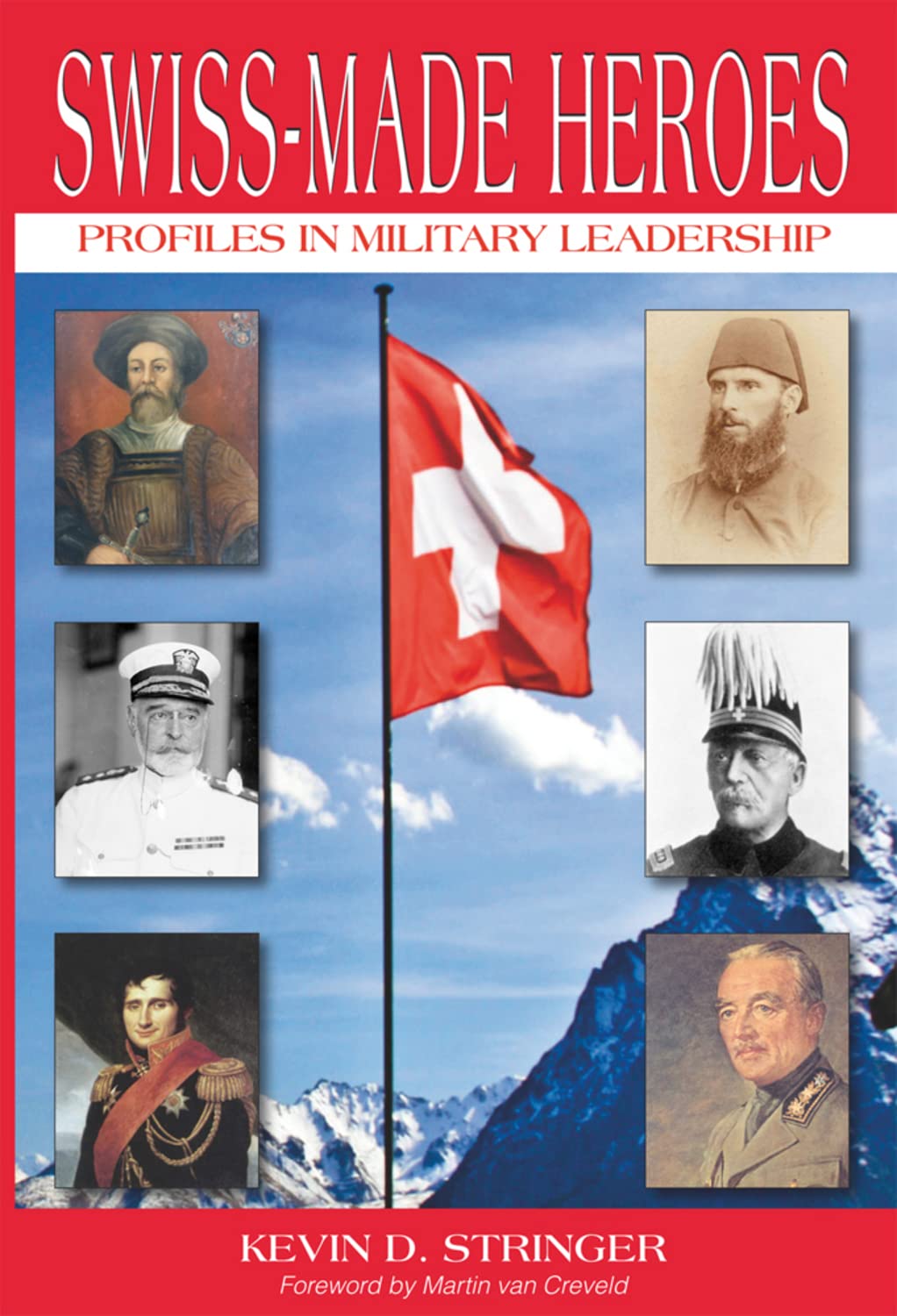 Swiss-Made Heroes: Profiles in Military Leadership Memories