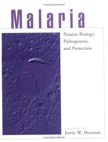 Malaria: Parasite Biology, Pathogenesis, and Protection Medicine