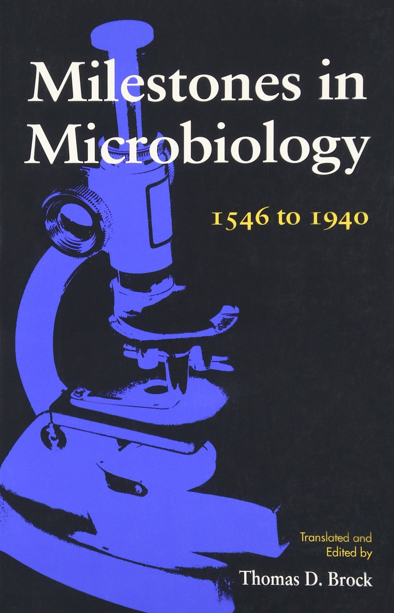 Milestones in Microbiology: 1546 To 1940 Medicine